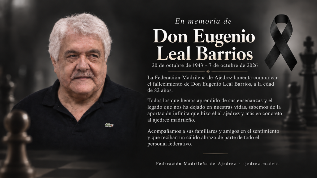 En memoria de Don Eugenio Leal Barrios (1943-2026). Homenaje de la Federación Madrileña de Ajedrez.